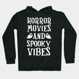 Horror Movies And Spooky Vibes Halloween Funny T-Shirt Hoodie